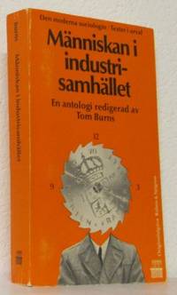 Människan i industrisamhället. En antologi. Den…
