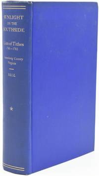 SUNLIGHT ON THE SOUTHSIDE. LIST OF TITHES, LUNENBURG COUNTY, VIRGINIA, 1748-1783