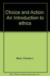 Choice and Action: An Introduction to ethics