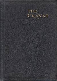 The What Where When and How of a Man&#039;s Cravat.  Being A Comprehensive and Practical Treatise on the Cravat by Keiser, James R - 1902