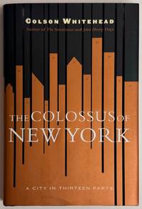 The Colossus of New York: A City in Thirteen Parts