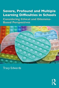Severe, Profound and Multiple Learning Difficulties in School: Considering Ethical and...