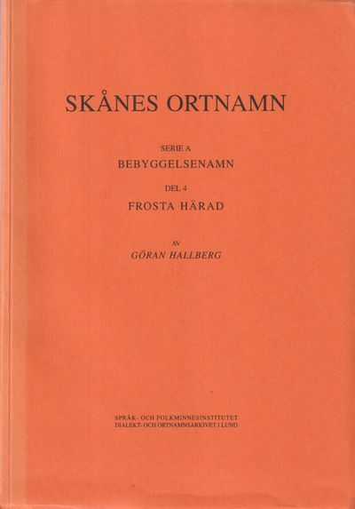 Skånes ortnamn. Serie A. Bebyggelsenamn. Del 4.…
