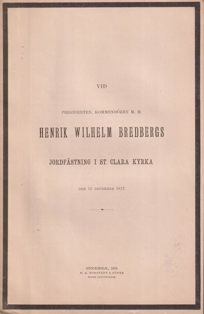 Vid presidenten, kommendören m.m. Henrik Wilhelm…