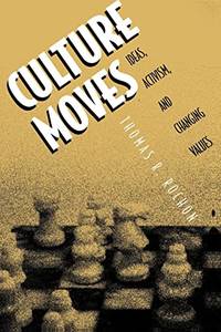 Culture Moves: Ideas, Activism, and Changing Values