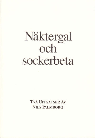 Näktergal och sockerbeta. [Två uppsatser].