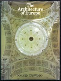 The Architecture of Europe by Yarwood, Doreen