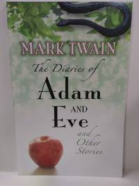 Diaries of Adam and Eve and Other Stories by Mark Twain - Paperback - 2008 - from Fleur Fine Books (SKU: 9780486460307)