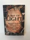 A Ray of Light: Reinhard Heydrich, Lidice, and the North Staffordshire Miners (Large Print)