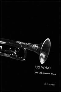 So What : The Life of Miles Davis