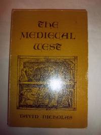 The Medieval West, 400-1450: A Preindustrial Civilization by Nicholas, David - 1973