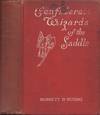 Confederate Wizards of the Saddle Being Reminiscences and Observations of One Who Rode With Morgan