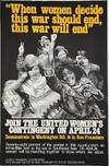 When women decide this war should end, this war will end" -- United Women's Contingent Poster Promoting April 1971 Anti-War Demonstrations in Washington, D.C. and San Francisco