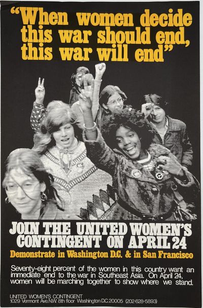 When women decide this war should end, this war will end" -- United Women's Contingent Poster Promoting April 1971 Anti-War Demonstrations in Washington, D.C. and San Francisco