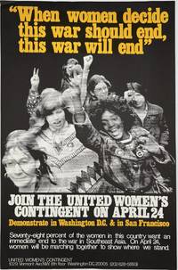 When women decide this war should end, this war will end" -- United Women's Contingent Poster Promoting April 1971 Anti-War Demonstrations in Washington, D.C. and San Francisco