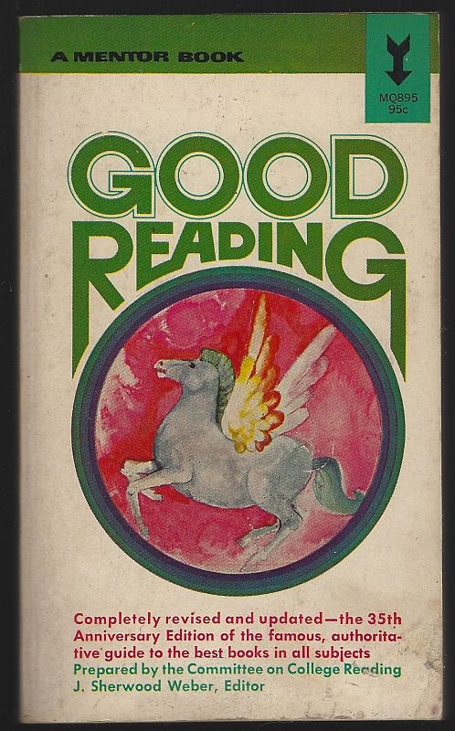 Weber, J. Sherwood editor - Good Reading a Guide for Serious Readers