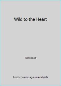 Wild to the Heart