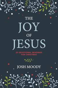 The Joy of Jesus: 25 Devotional Readings for Christmas