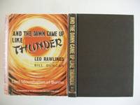 And The Dawn Came Up Like Thunder - by Leo with Supporting Account By Bill Duncan Rawlings - Signed First Edition - 1972 - from Goldring Books (SKU: 006244)