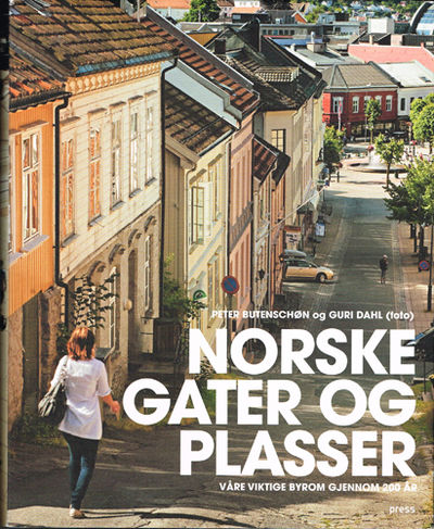 Norske gater og plasser. Våre viktige byrom…