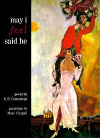 May I Feel Said He : Poem by E. E. Cummings - Hardcover - 1995 - from ThriftBooks (SKU: G1556704224I4N00)