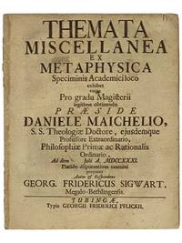 Themata Miscellanea Ex Metaphysica: Speciminis Academici loco exhibet eaque Pro gradu Magisterii legitime obtinendo Praeside Daniele Maichelio, S.S. Theologiae Doctore, ejusdemque Professore Extraordinario, Philosophiae Primae ac Rationalis