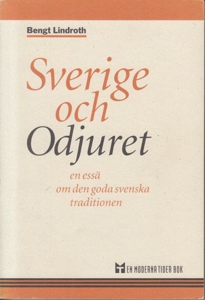 Sverige och Odjuret. En essä om den goda svenska…