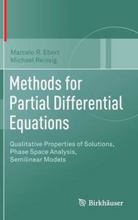 Methods for Partial Differential Equations : Qualitative Properties of Solutions, Phase Space...