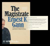 The Magistrate : a Novel / by Ernest K. Gann