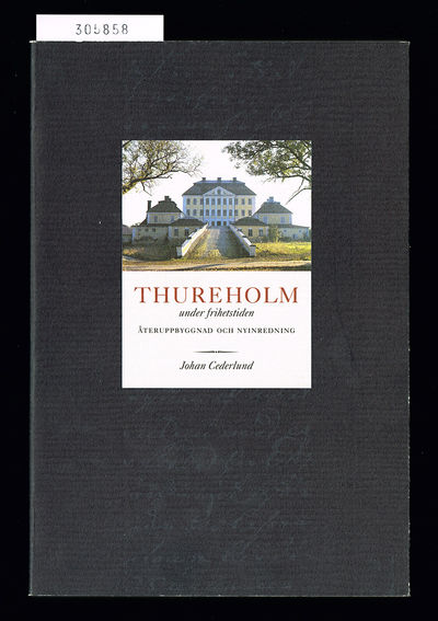 Thureholm under frihetstiden. Återuppbyggnad och…