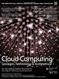 Cloud Computing: Concepts, Technology & Architecture (The Pearson Service Technology Series...