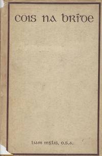 Cois na Bride. Liam Inglis, O.S.A, 1709-1778. A cuid Filidheachta da Chnuasach is da chur in eagar ag Risteard O Foghluda. de Inglis, Liam O.S.A. / Risteard O Foghluda - 1937