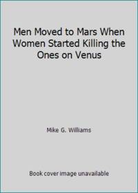 Men Moved to Mars When Women Started Killing the Ones on Venus