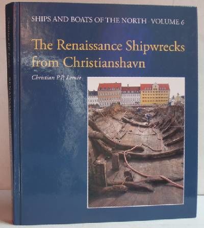 The Renaissance Shipwrecks from Christianshavn.