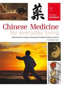 Chinese Medicine for Everyday Living (Healing Handbooks)