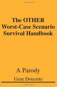 The OTHER Worst-Case Scenario Survival Handbook: A Parody