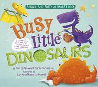 Busy Little Dinosaurs : A Touch-And-Feel Alphabet Book