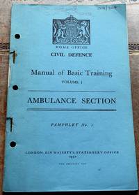 image of HOME OFFICE CIVIL DEFENCE MANUAL OF BASIC TRAINING Volume I Ambulance Section