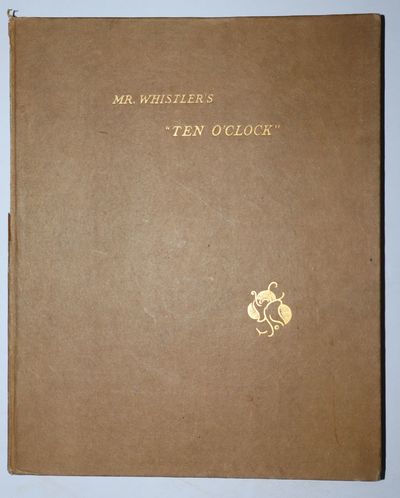 Mr. Whistler's "Ten O'Clock"; A Lecture by James A. McNeill Whistler