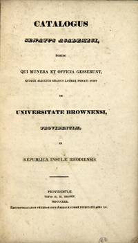 Catalogus senatus academici, eorum qui munera et officia gesserunt, quique alicujus gradus laurea donati sunt in… by Brown University - 1830 - from Rulon-Miller Books (SKU: 56375)