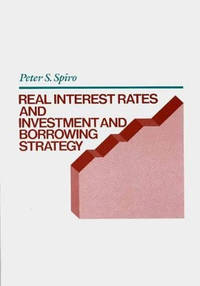 Real Interest Rates and Investment and Borrowing Strategy