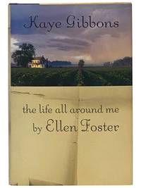 The Life All Around Me by Ellen Foster