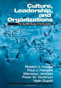 Culture, Leadership, and Organizations: The GLOBE Study of 62 Societies