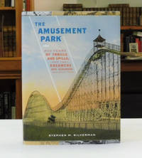 cover of The Amusement Park: 900 Years of Thrills and Spills, and the Dreamers and Schemers Who Built Them