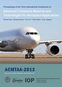 Advanced Composite Materials and Technologies for Aerospace Applications: Proceedings of the...