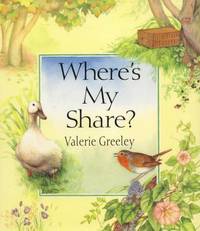 Where's My Share? by Valerie Greeley - First Ed; First Printing indicated. - 1989. - from Black Cat Hill Books (SKU: 36692)