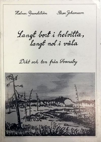 Langt bort i helvitta, lang nol i väla. Dikt och…