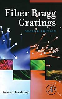 Fiber Bragg Gratings (Optis and Photonics Series)