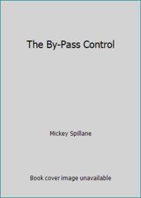 The By-Pass Control by Mickey Spillane - 1967