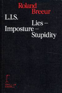 L.I.S.-Lies, Imposture, Stupidity by BREEUR, Roland - 2019